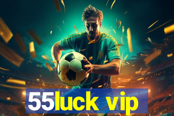 55luck vip